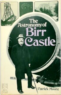 The Astronomy of Birr Castle - Patrick Moore (ISBN 9780855330040)