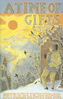 A Time of Gifts - Patrick Leigh Fermor (ISBN 9781529369496)