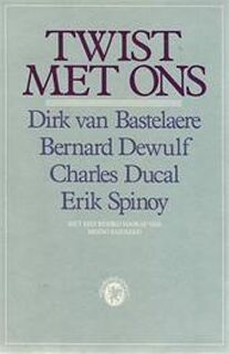 Twist met ons - Dirk van Bastelaere, Bernard Dewulf, Charles Ducal, Erik Spinoy (ISBN 9050350933)