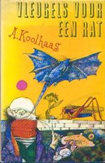 Vleugels voor een rat en andere dierenverhalen - A. Koolhaas