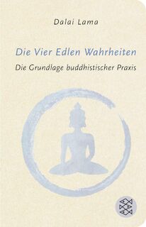 Die Vier Edlen Wahrheiten - Dalai Lama (ISBN 9783596521517)