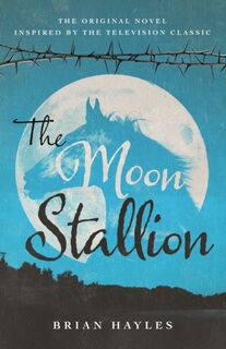 The Moon Stallion - Brian Hayles (ISBN 9781781963807)