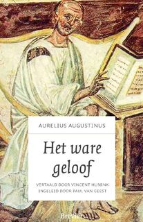 Het ware geloof - Aurelius Augustinus (ISBN 9789492433534)