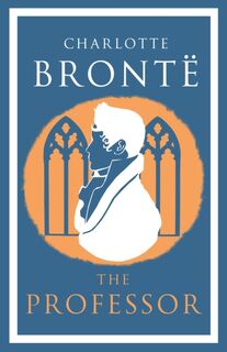 The Professor - Charlotte Bronte (ISBN 9781847497178)