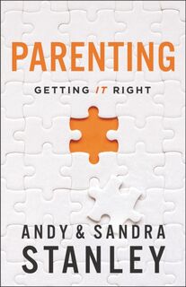 Parenting - Andy Stanley, Sandra Stanley (ISBN 9780310366683)