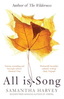 All is Song - Samantha Harvey (ISBN 9780099566069)