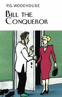Bill the Conqueror - P.G. Wodehouse (ISBN 9781841591544)