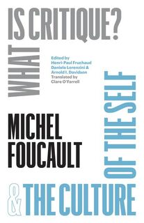 "What Is Critique?" and "The Culture of the Self" - Michel Foucault (ISBN 9780226383446)