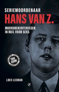 Seriemoordenaar Hans van Z. - Loes Leeman (ISBN 9789089755872)