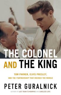 Guralnick, P: Colonel and the King - Peter Guralnick (ISBN 9780316399449)
