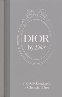 Dior by Dior - Christian Dior (ISBN 9781838510497)