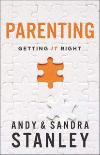 Parenting - Andy Stanley, Sandra Stanley (ISBN 9780310366270)