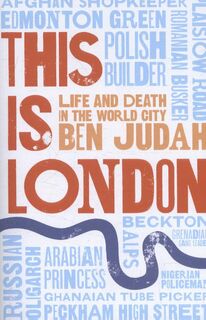 This is london: life and death in the world city - Ben Judah (ISBN 9781447274797)