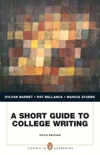 A Short Guide to College Writing - Sylvan Barnet, Pat Bellanca, Marcia Stubbs (ISBN 9780205238613)