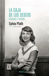Caja de Los Deseos, La. Ensayos Y Relatos - Sylvia Plath (ISBN 9788419735393)