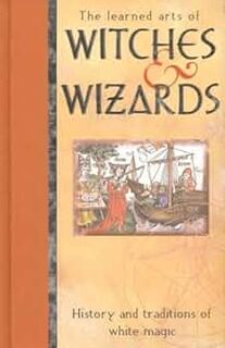 The Learned Arts of Witches and Wizards - Anton Adams, Mina Adams (ISBN 9781863026963)