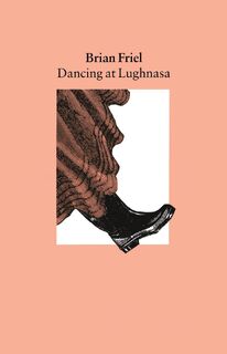 Dancing at Lughnasa - Brian Friel (ISBN 9780571144792)