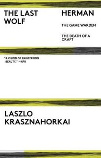 The Last Wolf & Herman - Laszlo Krasznahorkai, John Batki, George Szirtes (ISBN 9780811229050)