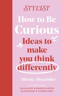 How to Be Curious - Stylist Magazine (ISBN 9781035404728)