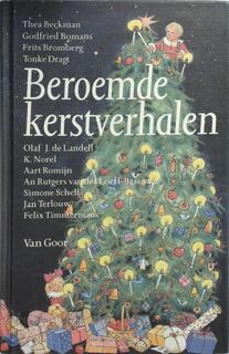 Beroemde kerstverhalen - Thea van Beckman, Godfried Bomans, Magda van Tilburg [Ill.], Frits Bromberg, Olaf J. de Landell, K. Norel, Aart Romijn, An Rutgers van Der Loeff -Basenau, Jan Terlouw, Felix Timmermans (ISBN 9789000026654)