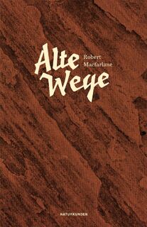 Alte Wege - Robert Macfarlane (ISBN 9783957572431)