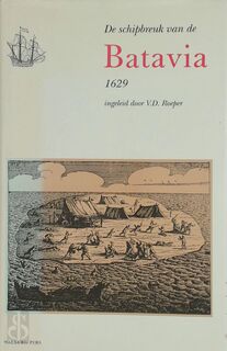De schipbreuk van de Batavia 1629 - V.D. Roeper [Inl.] (ISBN 9789060118313)