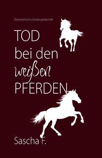 Tod bei den weißen Pferden - Sascha F. (ISBN 9783038860860)