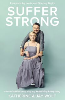 Suffer Strong - Katherine Wolf, Jay Wolf (ISBN 9780310344575)