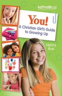 You! A Christian Girl's Guide to Growing Up - Nancy N. Rue (ISBN 9780310733195)