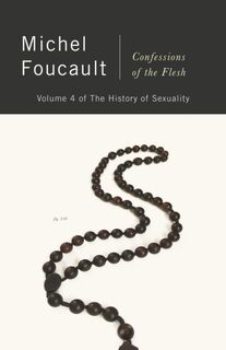 Confessions of the Flesh - Michel Foucault (ISBN 9780525565413)