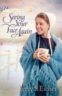 Seeing Your Face Again - Jerry S. Eicher (ISBN 9780736955133)
