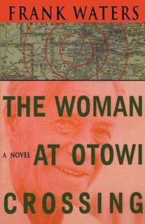 The Woman at Otowi Crossing - Frank Waters (ISBN 9780804008938)