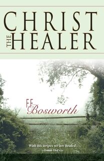 Christ the Healer - F. F Bosworth (ISBN 9780883685914)