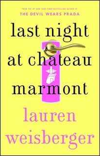 Last Night at Chateau Marmont - Lauren Weisberger (ISBN 9781451611755)