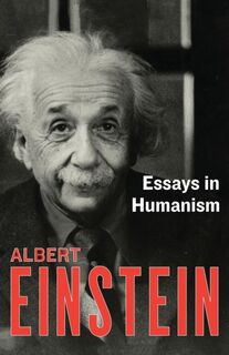 Essays in Humanism - Albert Einstein (ISBN 9781453204634)