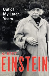 Out of My Later Years - Albert Einstein (ISBN 9781453204931)