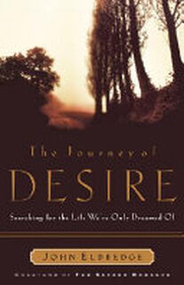 The Journey of Desire - John Eldredge (ISBN 9780785267164)