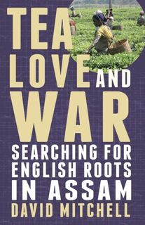 Tea, Love and War - David Mitchell (ISBN 9781780880891)
