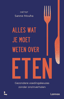 Alles wat je moet weten over eten - Sanne Mouha (ISBN 9789401497275)