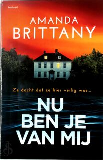 Nu ben je van mij - Amanda Brittany (ISBN 9789044395723)