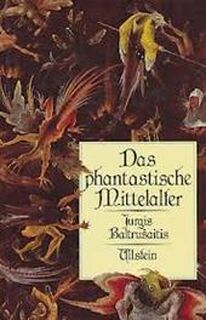 Das Phantastische Mittelalter - Jurgis Baltrušaitis (ISBN 9783549058534)