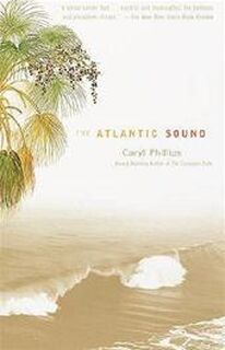 The Atlantic Sound - Caryl Phillips (ISBN 9780375701030)
