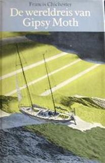 De wereldreis van Gipsy Moth - Francis Chichester