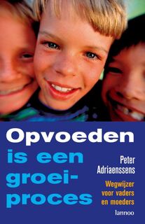Opvoeden is een groeiproces - Peter Adriaensens (ISBN 9789020970371)
