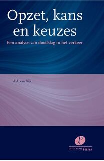 Opzet, kans en keuzes - A.A. van Dijk (ISBN 9789462511422)