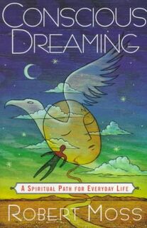 Conscious Dreaming - Robert Moss (ISBN 9780517887103)