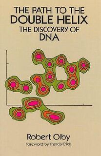 The Path to the Double Helix - Robert Olby (ISBN 9780486681177)