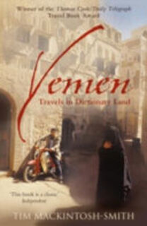 Yemen - Tim Mackintosh-Smith, Martin Yeoman (ISBN 9780719597404)