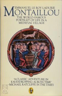 Montaillou : Cathars and Catholics in a French village, 1294-1324 - Emmanuel Le Roy Ladurie (ISBN 9780140551754)