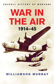 War in the Air 1914-45 - Williamson Murray (ISBN 9780304362103)